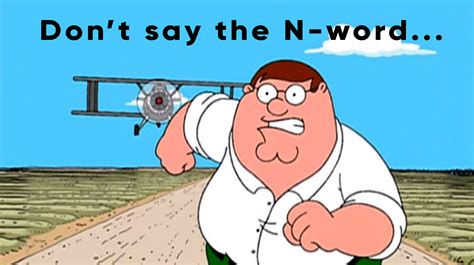 u stupid ni|peter griffin saying n word.